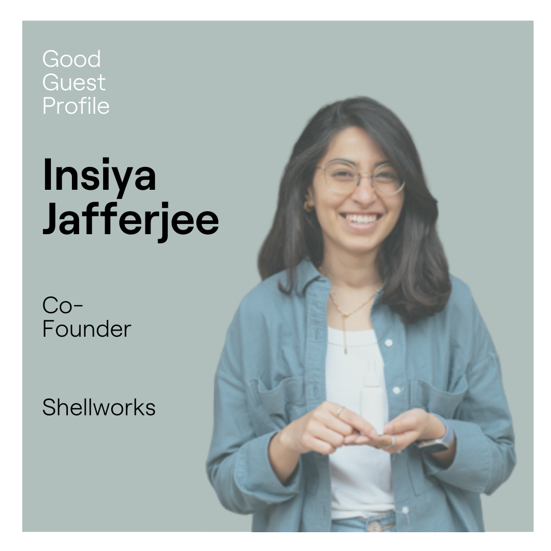 Insiya Jafferjee, Co-Founder, Shellworks